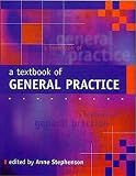 Stephenson, Anne: A Textbook of General Practice Stephenson, Anne: A Textbook of General Practice