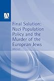 Aly, Gotz: Final Solution: Nazi Population Policy and the Murder of the European Jews Aly, Gotz: Final Solution: Nazi Population Policy and the Murder of the European Jews