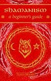 Moorey, Teresa: Shamanism: A Beginner's Guide Moorey, Teresa: Shamanism: A Beginner's Guide