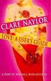 Naylor, Clare: Love: A User's Guide