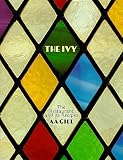 Gill, A.A.: The Ivy: The Restaurant and Its Recipes Gill, A.A.: The Ivy: The Restaurant and Its Recipes