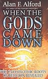 Alford, Alan F.: When the Gods Came Down Alford, Alan F.: When the Gods Came Down
