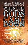 Alford, Alan F.: When the Gods Came Down : The Catastrophic Roots of Religion Revealed Alford, Alan F.: When the Gods Came Down : The Catastrophic Roots of Religion Revealed