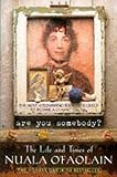 O'Faolain, Nuala: Are You Somebody? : The Life and Times of Nuala O'Faolain