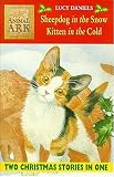 Daniels, Lucy: Sheepdog in the Snow : Kitten in the Cold Daniels, Lucy: Sheepdog in the Snow : Kitten in the Cold