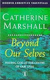 Marshall, Catherine: Beyond Our Selves Marshall, Catherine: Beyond Our Selves