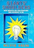 Bragg, Melvyn: Giants' Shoulders: Great Scientists and Their Discoveries from Archimedes to DNA