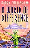 Turtledove, Harry: A World of Difference