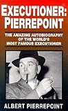 Pierrepoint, Albert: Executioner, Pierrepoint Pierrepoint, Albert: Executioner, Pierrepoint
