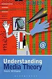 Williams, Kevin: Understanding Media Theory Williams, Kevin: Understanding Media Theory