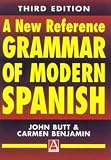Butt, John: A New Reference Grammar of Modern Spanish Butt, John: A New Reference Grammar of Modern Spanish