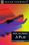 Carter, David A.: How to Write a Play