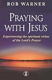 Warner: Praying With Jesus Warner: Praying With Jesus