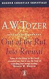 Tozer, A. W.: Out of the Rut, into Revival : Dealing with Spiritual Stagnation Tozer, A. W.: Out of the Rut, into Revival : Dealing with Spiritual Stagnation