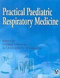 O'Callaghan, C.: Practical Paediatric Respiratory Medicine