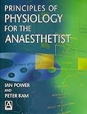 Power, Ian: Principles of Physiology for the Anaesthetist Power, Ian: Principles of Physiology for the Anaesthetist