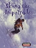 Billings, Henry: Skiing the Impossible