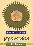 Bonewitz, Ron L.: Pyramids: A Beginner's Guide