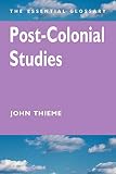Thieme, John: Post-Colonial Studies: The Essential Glossary Thieme, John: Post-Colonial Studies: The Essential Glossary