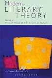 Rice, Philip: Modern Literary Theory: A Reader