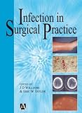 Williams, J. D.: Infection in Surgical Practice Williams, J. D.: Infection in Surgical Practice