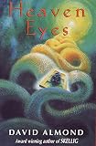 Almond, David: Heaven Eyes Almond, David: Heaven Eyes