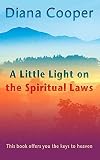 Cooper, Diana: Little Light on Spiritual Laws Cooper, Diana: Little Light on Spiritual Laws