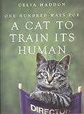 Haddon, Celia: One Hundred Ways for a Cat to Train Its Human