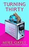 Mike Gayle: Turning Thirty