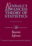 Stuart, Alan: Kendall's Advanced Theory of Statistics: Bayesian Inference Stuart, Alan: Kendall's Advanced Theory of Statistics: Bayesian Inference