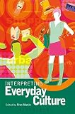 Martin, Fran: Interpreting Everyday Culture Martin, Fran: Interpreting Everyday Culture
