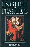 Barry, Peter: English in Practice: In Pursuit of English Studies