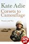 Corsets to Camouflage: Women and War
