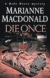 MacDonald, Marianne: Die Once MacDonald, Marianne: Die Once