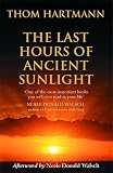 Hartmann, Thom: The Last Hours of Ancient Sunlight : Waking up to Personal and Global Transformation Hartmann, Thom: The Last Hours of Ancient Sunlight : Waking up to Personal and Global Transformation