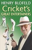 Blofeld, Henry: Cricket's Great Entertainers Blofeld, Henry: Cricket's Great Entertainers