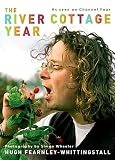 Fearnley-Whittingstall, Hugh: The River Cottage Year