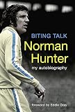 Hunter, Norman: Norman Hunter: My Autobiography Hunter, Norman: Norman Hunter: My Autobiography