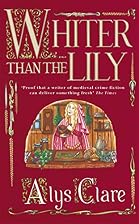 Whiter Than the Lily by Alys Clare