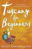 Edwards-Jones, Imogen: Tuscany for Beginners Edwards-Jones, Imogen: Tuscany for Beginners