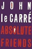 Le Carre, John: Absolute Friends Le Carre, John: Absolute Friends
