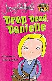 Oldfield, Jenny: Drop Dead, Danielle Oldfield, Jenny: Drop Dead, Danielle