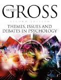 Gross, Richard: Themes, Issues and Debates in Psychology Gross, Richard: Themes, Issues and Debates in Psychology