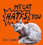 Edgar, Jim: My Cat Hates You