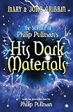 Gribbin, Mary: The Science of Philip Pullman's "His Dark Materials" Gribbin, Mary: The Science of Philip Pullman's "His Dark Materials"