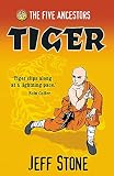 Stone, Jeff: Five Ancestors #1: Tiger Stone, Jeff: Five Ancestors #1: Tiger