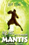 Stone, Jeff: Five Ancestors Book 6: Mantis Stone, Jeff: Five Ancestors Book 6: Mantis