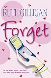 Gilligan, Ruth: Forget Gilligan, Ruth: Forget
