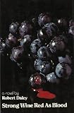 Daley, Robert: Strong Wine Red As Blood