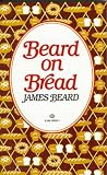 Beard, James A.: Beard on Bread